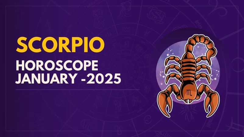 Scorpio January 2025 Horoscope