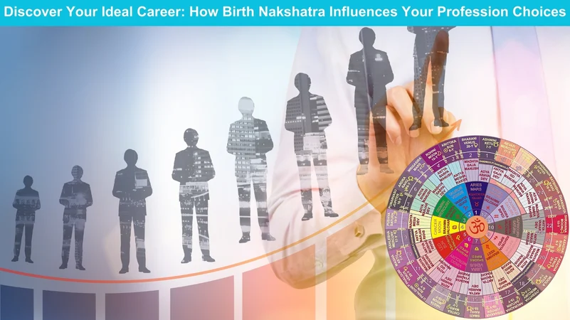 How Birth Nakshatra Influences Your Career Choices