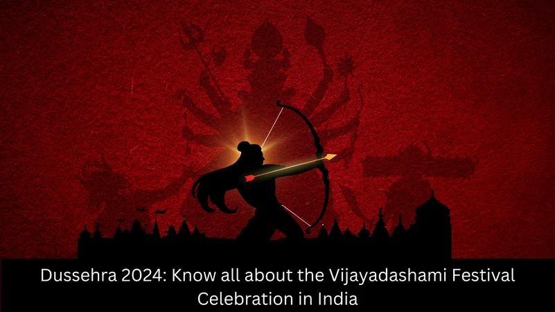 Dussehra 2024: Know All About The Vijayadashami Festival