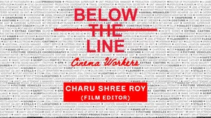 Anniversary Issue | Below The Line Cinema Workers | Charu Shree Roy (Film Editor)