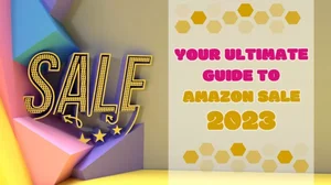 Your Ultimate Guide To Amazon Sale 2023