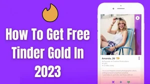 Free Tinder Gold: How To Get Free Tinder Gold In 2023