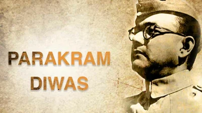 Parakram Diwas - Netajis Birth Anniversary